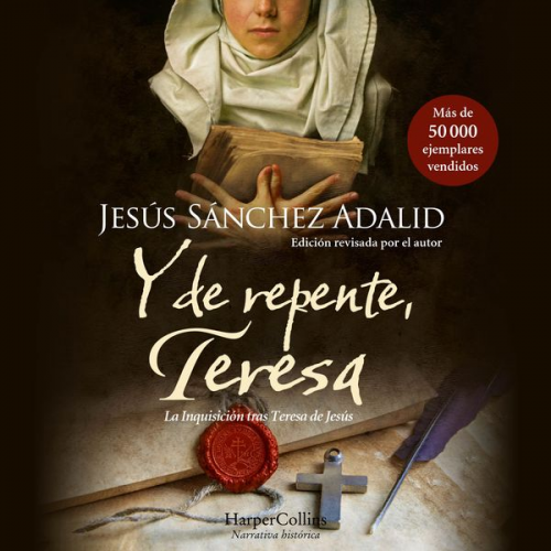 Jesús Sánchez Adalid - Y de repente, Teresa