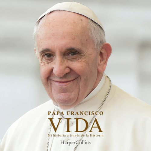 Papa Francisco - Vida