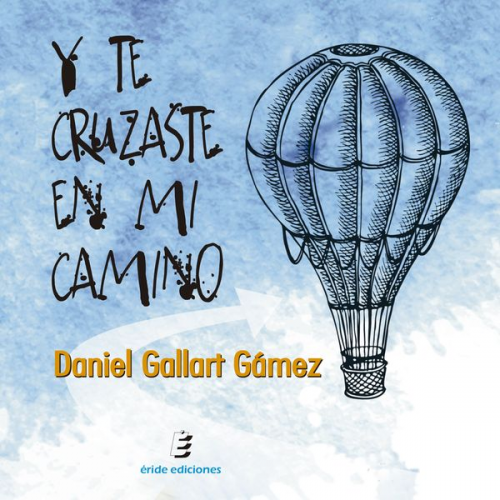 Daniel Gallart Gámez - Y te cruzaste en mi camino