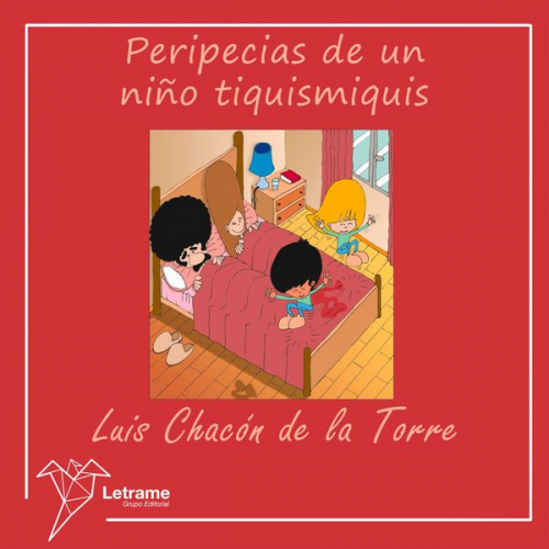 Luis Chacón de la Torre - Peripecias de un niño tiquismiquis