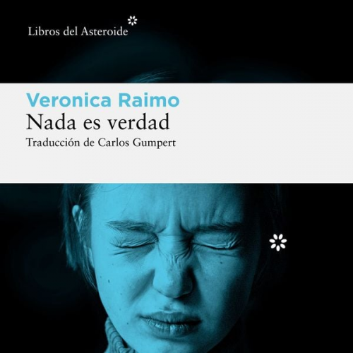 Veronica Raimo - Nada es verdad