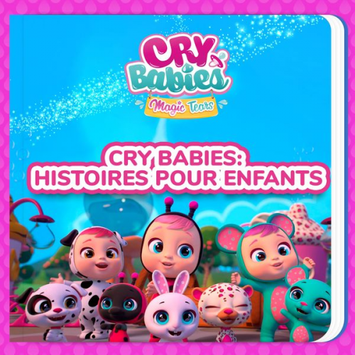 Cry Babies en Français Kitoons en Français - Cry Babies: Histoires pour enfants