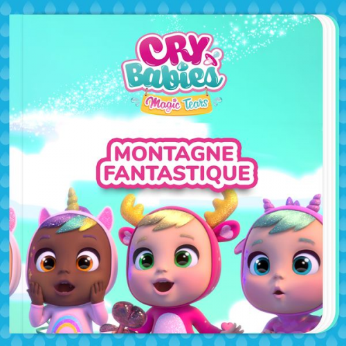 Cry Babies en Français Kitoons en Français - Montagne Fantastique