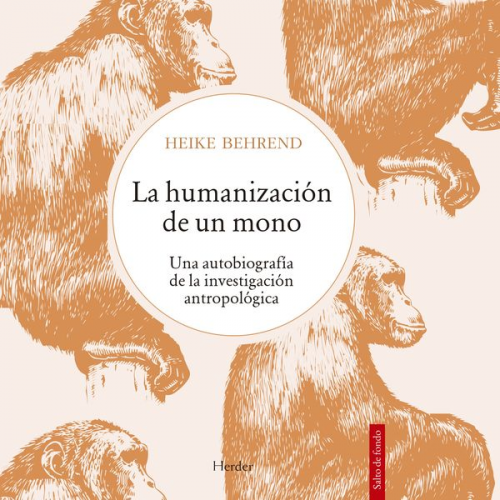 Heike Behrend - La humanización de un mono