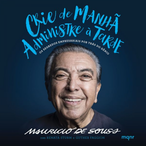 Mauricio de Sousa Renata Sturm Guther Faggion - Crie de manhã, administre à tarde