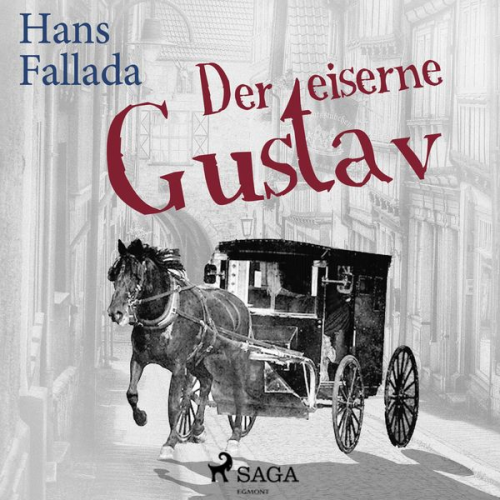 Hans Fallada - Der eiserne Gustav (Ungekürzt)