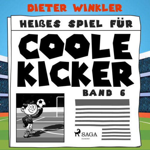 Dieter Winkler - Heißes Spiel für Coole Kicker - Band 6