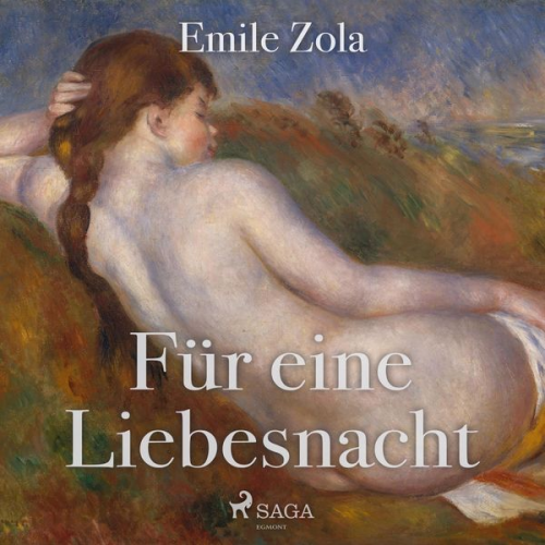 Emile Zola - Für eine Liebesnacht (Ungekürzt)