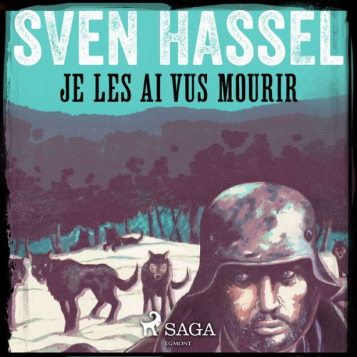 Sven Hassel - Je les ai vus mourir