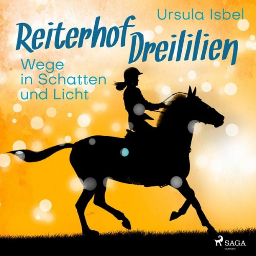 Ursula Isbel - Wege in Schatten und Licht - Reiterhof Dreililien 10 (Ungekürzt)