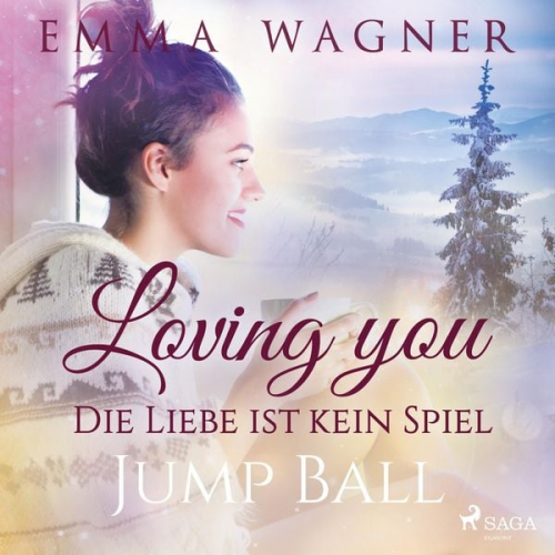 Emma Wagner - Loving you - Die Liebe ist kein Spiel: Jump Ball