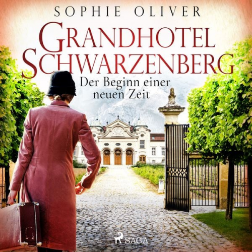 Sophie Oliver - Grandhotel Schwarzenberg - Der Beginn einer neuen Zeit