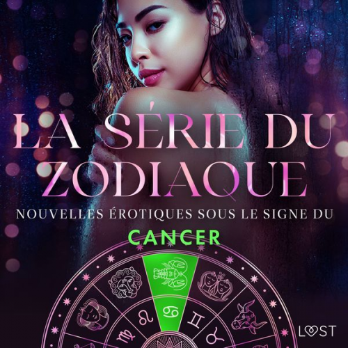 Camille Bech Lisa Vild Lea Lind Malin Edholm Andrea Hansen - La série du zodiaque : nouvelles érotiques sous le signe du Cancer