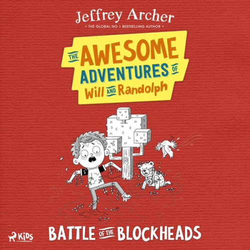 Jeffrey Archer - The Awesome Adventures of Will and Randolph: Battle of the Blockheads
