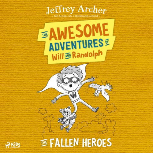 Jeffrey Archer - The Awesome Adventures of Will and Randolph: The Fallen Heroes