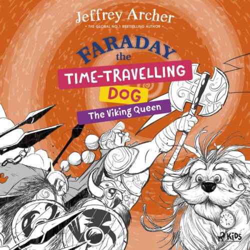 Jeffrey Archer - Faraday The Time-Travelling Dog: The Viking Queen