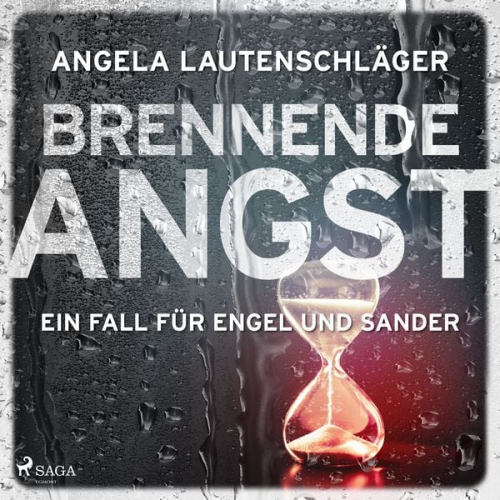 Angela Lautenschläger - Brennende Angst (Ein Fall für Engel und Sander, Band 6)