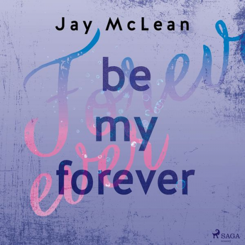Jay McLean - Be My Forever - First & Forever 2