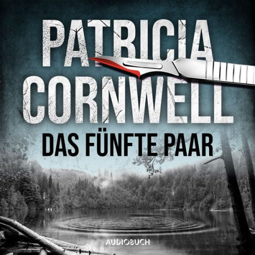 Patricia Cornwell - Das fünfte Paar (Ein Fall für Kay Scarpetta 3)