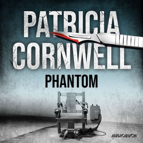 Patricia Cornwell - Phantom (Ein Fall für Kay Scarpetta 4)