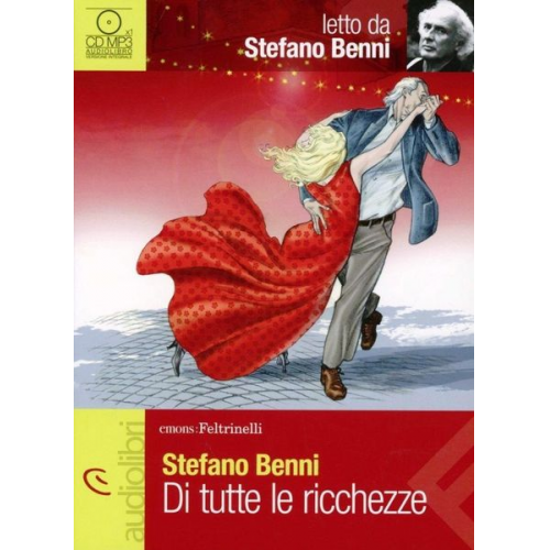 Stefano Benni - Benni, S: Di tutte le ricchezze letto da Stefano Benni. Audi