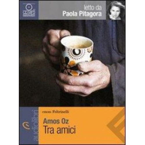 Amos Oz - Oz, A: Tra amici letto da Paola Pitagora. Audiolibro. CD Aud