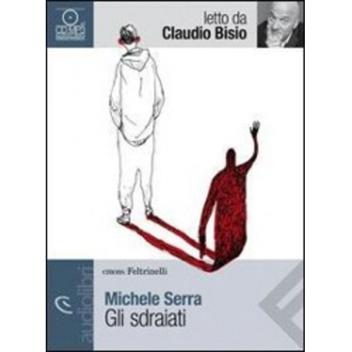 Michele Serra - Serra, M: Gli sdraiati letto da Claudio Bisio. Audiolibro. C