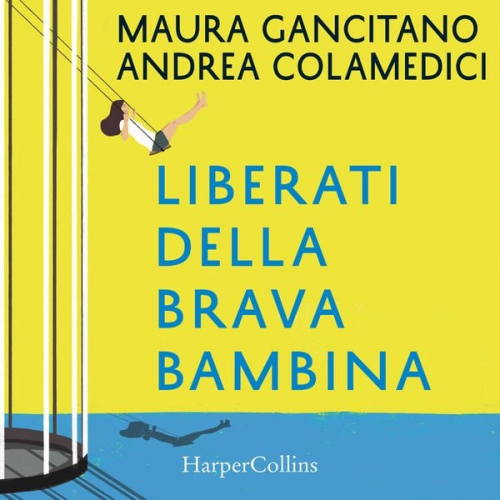 Maura Gancitano Andrea Colamedici - Liberati della brava bambina