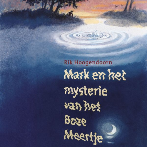 Rik Hoogendoorn - Mark en het mysterie van het Boze Meertje