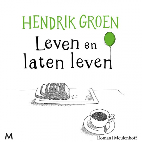 Hendrik Groen - Leven en laten leven