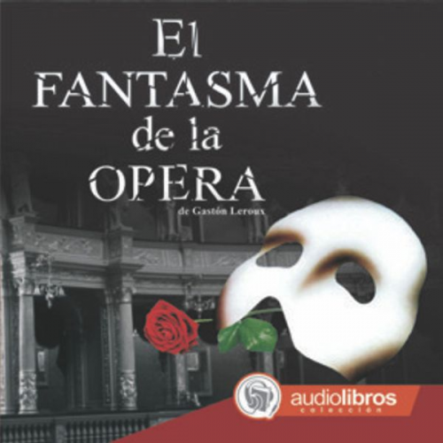 Gaston Leroux - El Fantasma de la Ópera