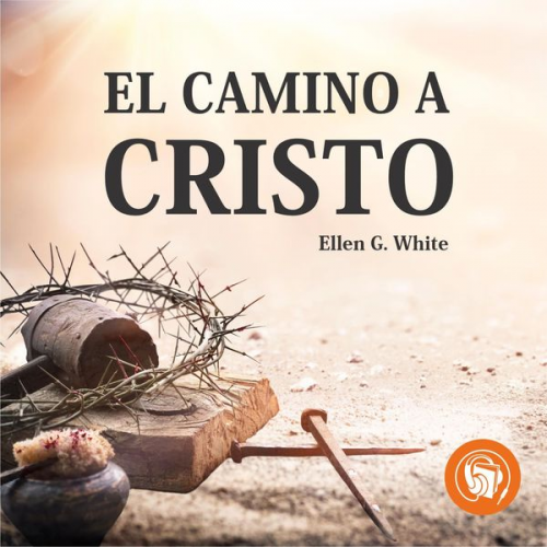 Elena G. de White - El camino a Cristo