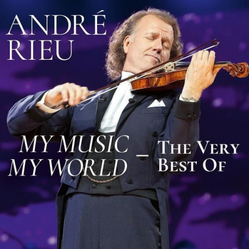 Andre Rieu - My Music - My World: The Very Best Of