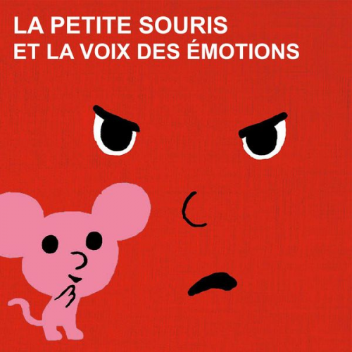 Cédric Ramadier - La voix des emotions et la petite souris - La série audio complète