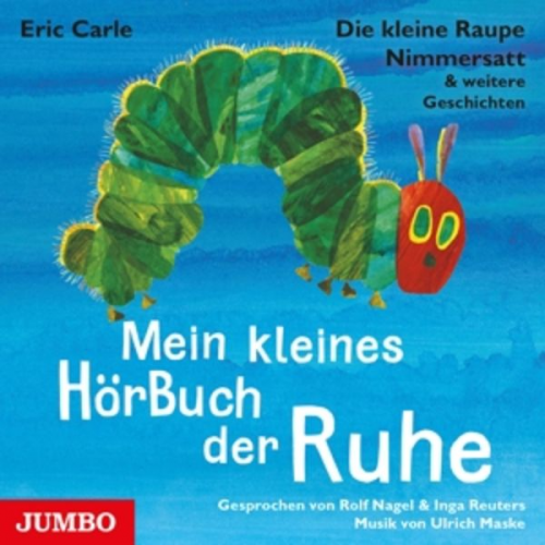 Die Kleine Raupe Nimmersatt - Hörbuch der Ruhe