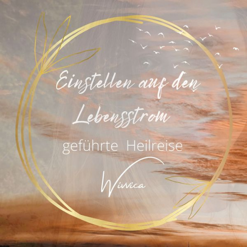 Wivvica - Einstellen auf den Lebensstrom