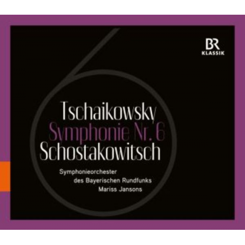 Symphonieorchester des Bayerischen Rundfunks Dmitrij Schostakowitsch Peter Iljitsch Tschaikowsky - Sinfonie 6