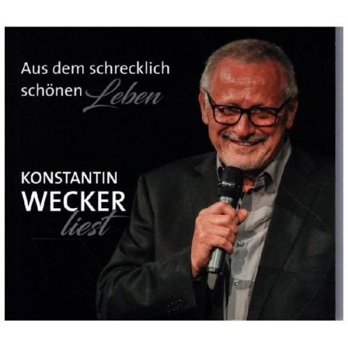 Konstantin Wecker - Wecker, K: Aus dem schrecklich schönen Leben (Hörbuch) / CD