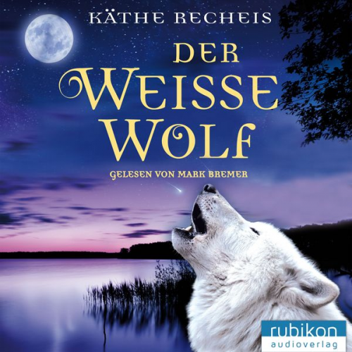 Käthe Recheis - Der weisse Wolf