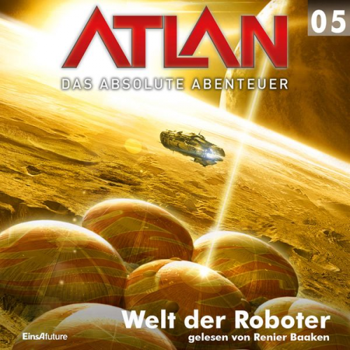 Peter Griese H.G. Francis - Atlan - Das absolute Abenteuer 05: Welt der Roboter