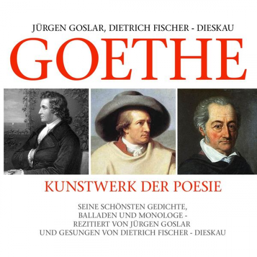 Johann Wolfgang von Goethe - Goethe: Kunstwerk Der Poesie