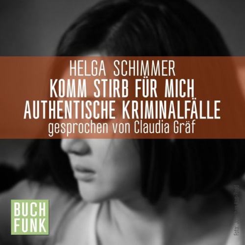 Helga Schimmer - Komm, stirb für mich!