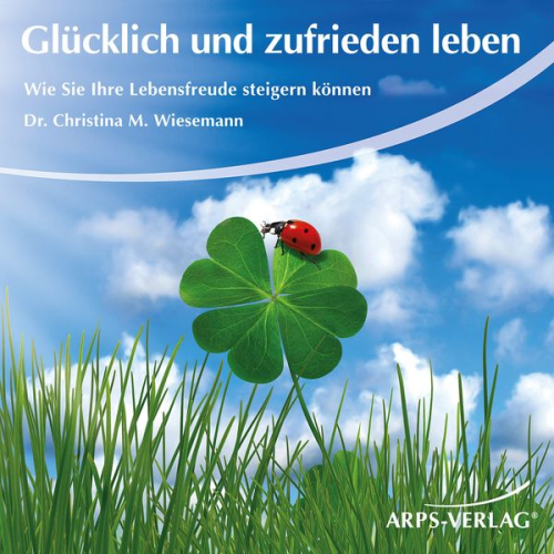 Christina M. Wiesemann - Glücklich und zufrieden leben