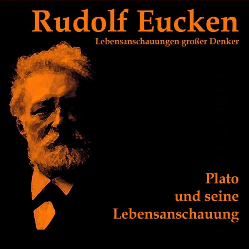 Rudolf Eucken - Platon und seine Lebensanschauung