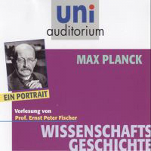 Ernst Peter Fischer - Max Planck