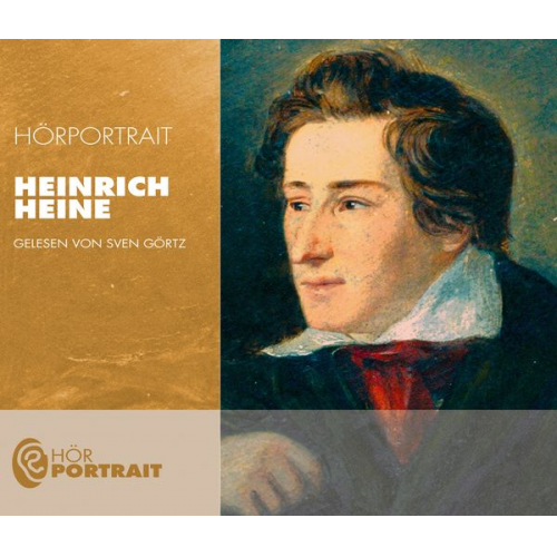 Sven Görtz - Hörportrait: Heinrich Heine