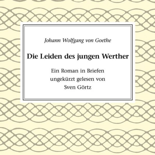 Johann Wolfgang von Goethe - Die Leiden des jungen Werther