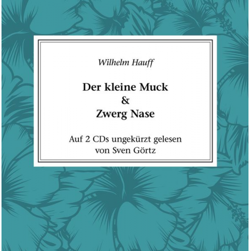 Wilhelm Hauff - Der kleine Muck & Zwerg Nase