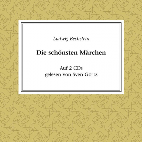 Ludwig Bechstein - Ludwig Bechstein - Die schönsten Märchen