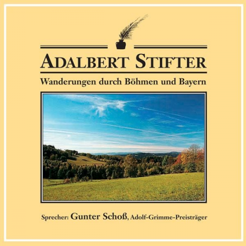 Adalbert Stifter - Wanderungen durch Böhmen und Bayern